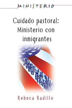 Ministerio Series (Aeth) - Cuidado Pastoral: Ministerio Con Inmigrantes: Pastoral Care - The Ministry Series