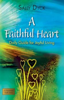 A Faithful Heart: Daily Guide for Joyful Living