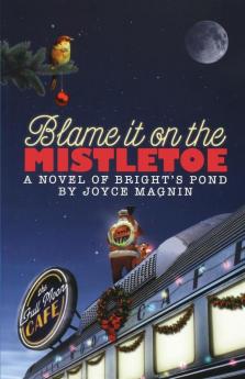 Blame it on the Mistletoe: A Novel of Bright's Pond: 04