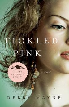 Tickled Pink: Class Reunion Series - Book 3: 03 (Class Reunion 3)