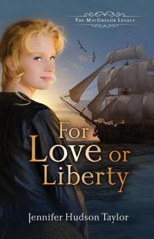 For Love or Liberty: 03 (The Macgregor Legacy 3)