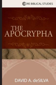 Apocrypha The (Core Biblical Studies)