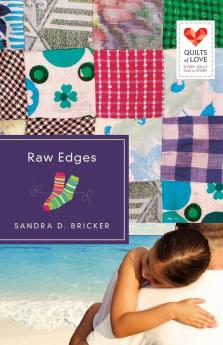 Raw Edges: Quilts of Love Series: 10