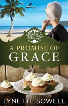 A Promise of Grace: Seasons in Pinecraft - Book 3: 03 (Seasons in Pinecraft Series 3)