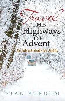 Travel the Highways of Advent: An Advent Study for Adults