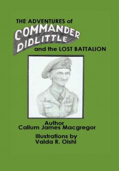 The Adventures of Commander Didlittle and the Lost Battalion