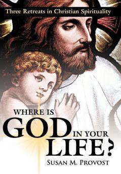 Where Is God in Your Life?