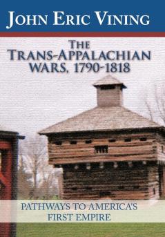 The Trans-Appalachian Wars 1790-1818