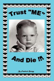 Trust Me and Die