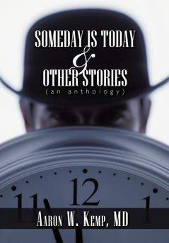 Someday Is Today and Other Stories