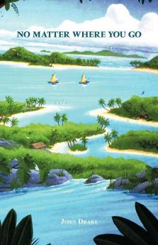 Nomatter Where You Go There You Are.