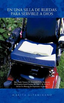 En Una Silla de Ruedas Para Servirle a Dios