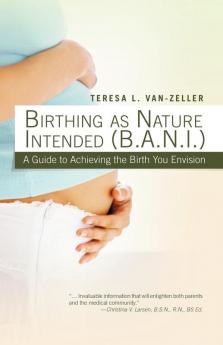 Birthing as Nature Intended (B.A.N.I.)