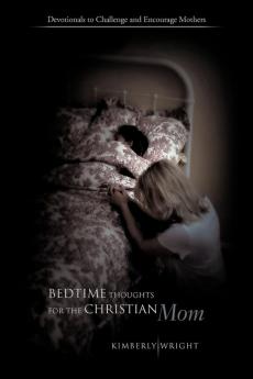 Bedtime Thoughts for the Christian Mom