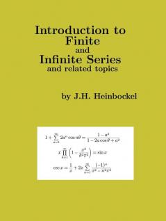 Introduction to Finite and Infinite Series and Related Topics