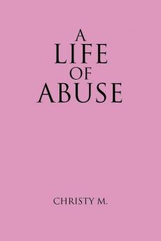 A Life of Abuse