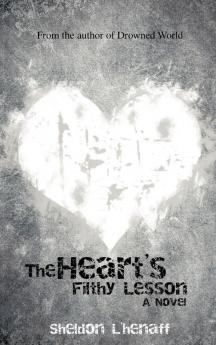The Heart's Filthy Lesson