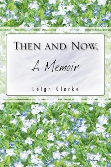 Then and Now a Memoir