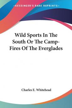 Wild Sports in the South or the Camp-fires of the Everglades