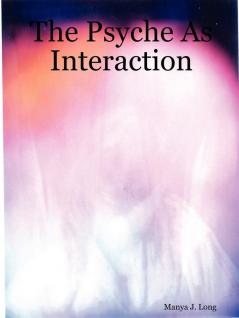 The Psyche As Interaction