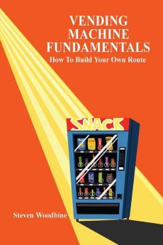 Vending Machine Fundamentals: How to Build Your Own Route