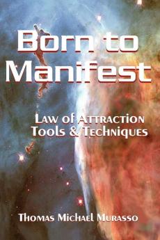 Born to Manifest Law of Attraction Tools and Techniques