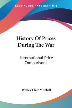 History of Prices During the War: International Price Comparisons