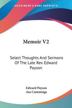 Memoir: Select Thoughts and Sermons of the Late Rev. Edward Payson: 2