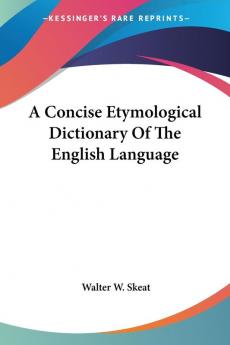 A Concise Etymological Dictionary Of The English Language