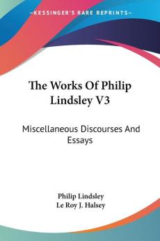 The Works Of Philip Lindsley V3: Miscellaneous Discourses And Essays