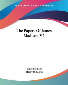 The Papers of James Madison: 2