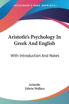 Aristotle's Psychology In Greek And English: With Introduction And Notes