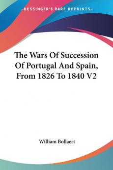 The Wars of Succession of Portugal and Spain from 1826 to 1840