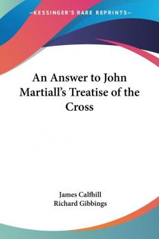 An Answer to John Martiall's Treatise of the Cross