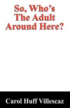 So Who's the Adult Around Here?