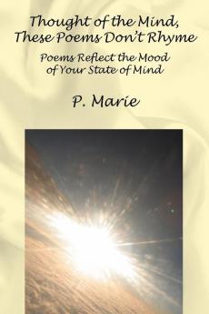 Thought of the Mind These Poems Dont Rhyme