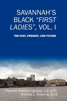 Savannah's Black First Ladies Vol. I