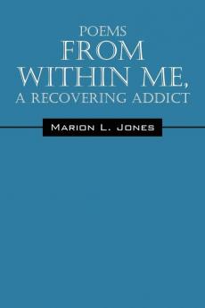 Poems From Within Me A Recovering Addict