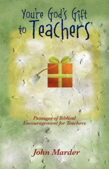 You're God's Gift to Teachers