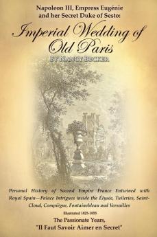 Napoleon III Empress Eugenie and Her Secret Duke of Sesto