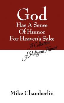 God Has A Sense Of Humor For Heaven's Sake