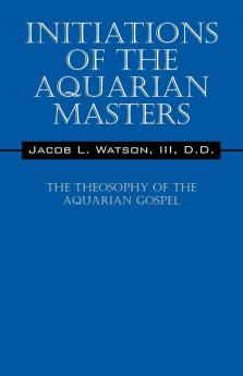 Initiations of the Aquarian Masters