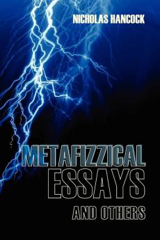 Metafizzical Essays and Others