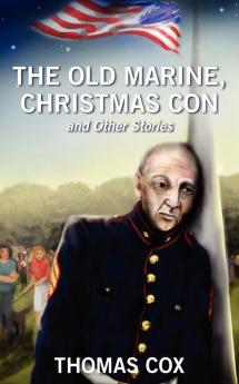 The Old Marine Christmas Con and Other Stories