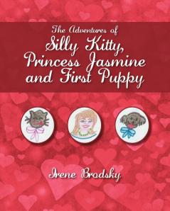 The Adventures of Silly Kitty Princess Jasmine and First Puppy