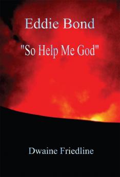 Eddie Bond So Help Me God
