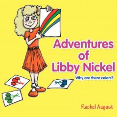 Adventures of Libby Nickel: Why Are There Colors?