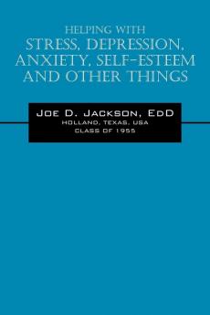 Helping With Stress Depression Anxiety Self-Esteem and Other Things