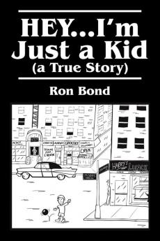 HEY...I'm Just a  Kid (a True Story)