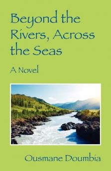 Beyond the Rivers Across the Seas